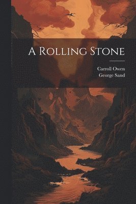George Sand, Carroll Owen - Rolling Stone, Häftad