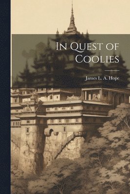 bokomslag In Quest of Coolies