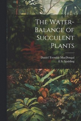 The Water-Balance of Succulent Plants 1