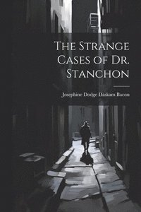 bokomslag Strange Cases of Dr. Stanchon