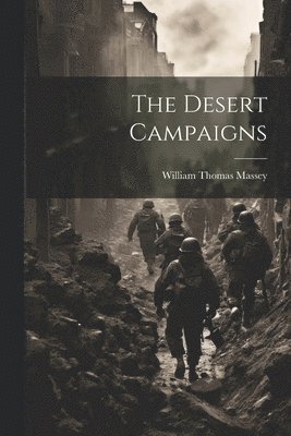 The Desert Campaigns 1