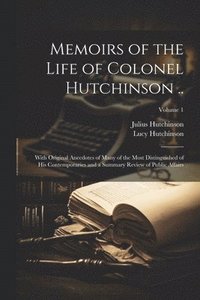 bokomslag Memoirs of the Life of Colonel Hutchinson ..