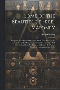 bokomslag Some of the Beauties of Free-Masonry
