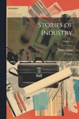 bokomslag Stories of Industry; Volume 1