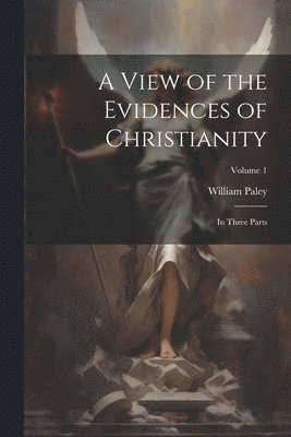 A View of the Evidences of Christianity 1