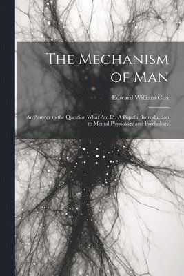 The Mechanism of Man 1