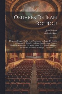 bokomslag Oeuvres De Jean Rotrou
