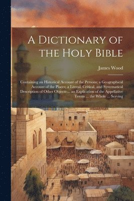 James Wood - Dictionary of the Holy Bible, Häftad