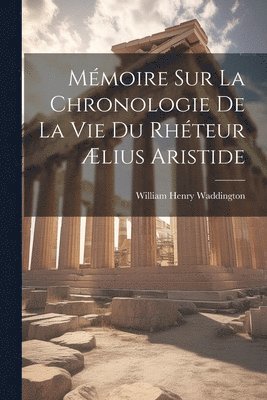 bokomslag Mmoire Sur La Chronologie De La Vie Du Rhteur lius Aristide