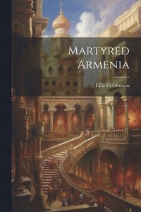 bokomslag Martyred Armenia