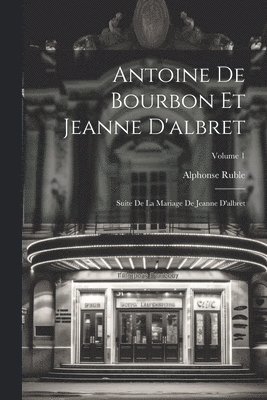 bokomslag Antoine De Bourbon Et Jeanne D'albret