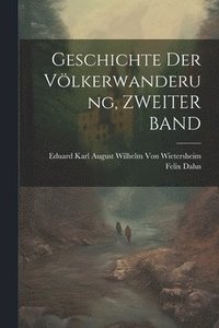bokomslag Geschichte Der Vlkerwanderung, ZWEITER BAND