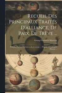 bokomslag Recueil Des Principaux Traits D'alliance, De Paix, De Trve ...