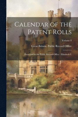 Calendar of the Patent Rolls 1