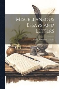 bokomslag Miscellaneous Essays and Letters