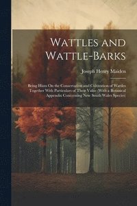 bokomslag Wattles and Wattle-Barks