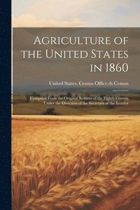 bokomslag Agriculture of the United States in 1860