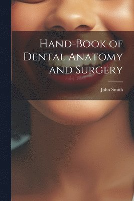 bokomslag Hand-Book of Dental Anatomy and Surgery