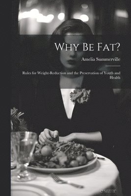 Why Be Fat?