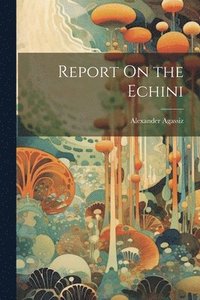 bokomslag Report On the Echini