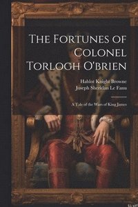 bokomslag The Fortunes of Colonel Torlogh O'brien