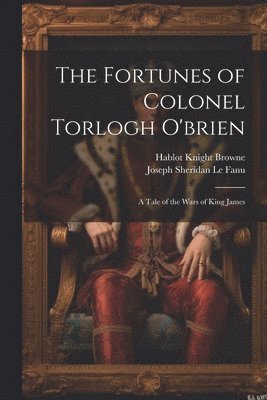 The Fortunes of Colonel Torlogh O'brien 1