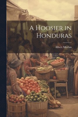 bokomslag Hoosier in Honduras