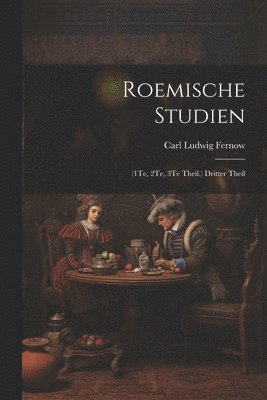 Carl Ludwig Fernow - Roemische Studien, Häftad