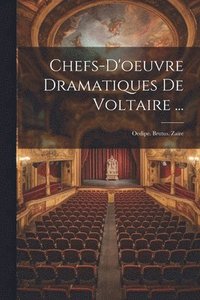 bokomslag Chefs-D'oeuvre Dramatiques De Voltaire ...