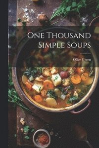 bokomslag One Thousand Simple Soups