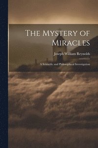 bokomslag The Mystery of Miracles