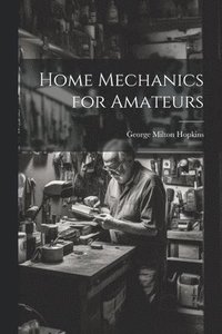 bokomslag Home Mechanics for Amateurs