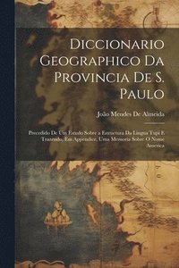 bokomslag Diccionario Geographico Da Provincia De S. Paulo