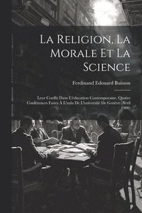 bokomslag La Religion, La Morale Et La Science