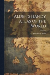 bokomslag Alden's Handy Atlas of the World
