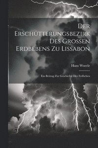 bokomslag Der Erschtterungsbezirk Des Grossen Erdbebens Zu Lissabon