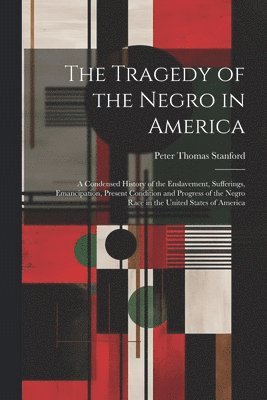 bokomslag The Tragedy of the Negro in America