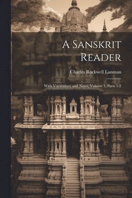 Charles Rockwell Lanman - Sanskrit Reader, Häftad