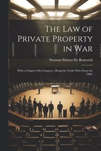 bokomslag The Law of Private Property in War