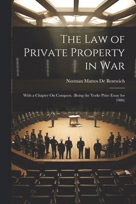 bokomslag The Law of Private Property in War