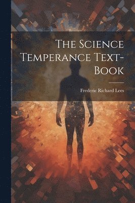 The Science Temperance Text-Book 1