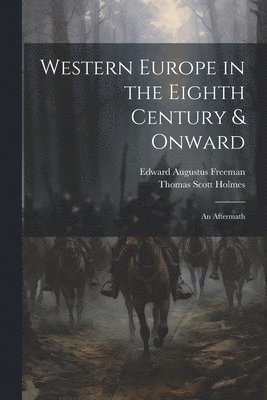 Western Europe in the Eighth Century & Onward