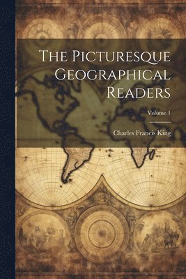 The Picturesque Geographical Readers; Volume 1 1