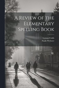 bokomslag Review of the Elementary Spelling Book
