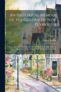 bokomslag An Historical Memoir of the Colony of New Plymouth