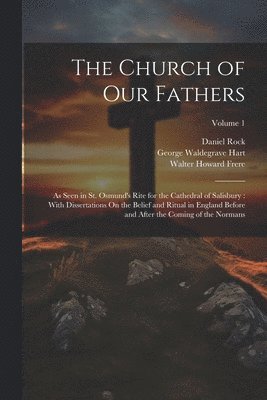 Daniel Rock, Walter Howard Frere, George Waldegrave Hart - Church of Our Fathers, Häftad