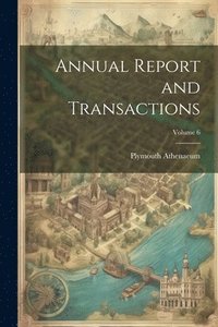 bokomslag Annual Report and Transactions; Volume 6