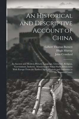 An Historical and Descriptive Account of China 1