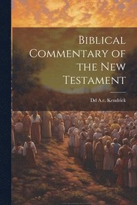 bokomslag Biblical Commentary of the New Testament