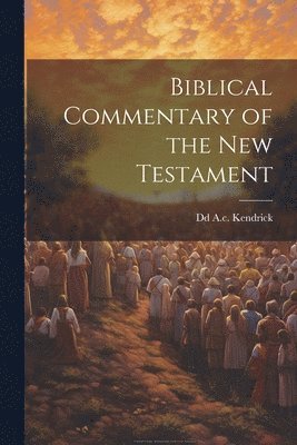 Biblical Commentary of the New Testament 1